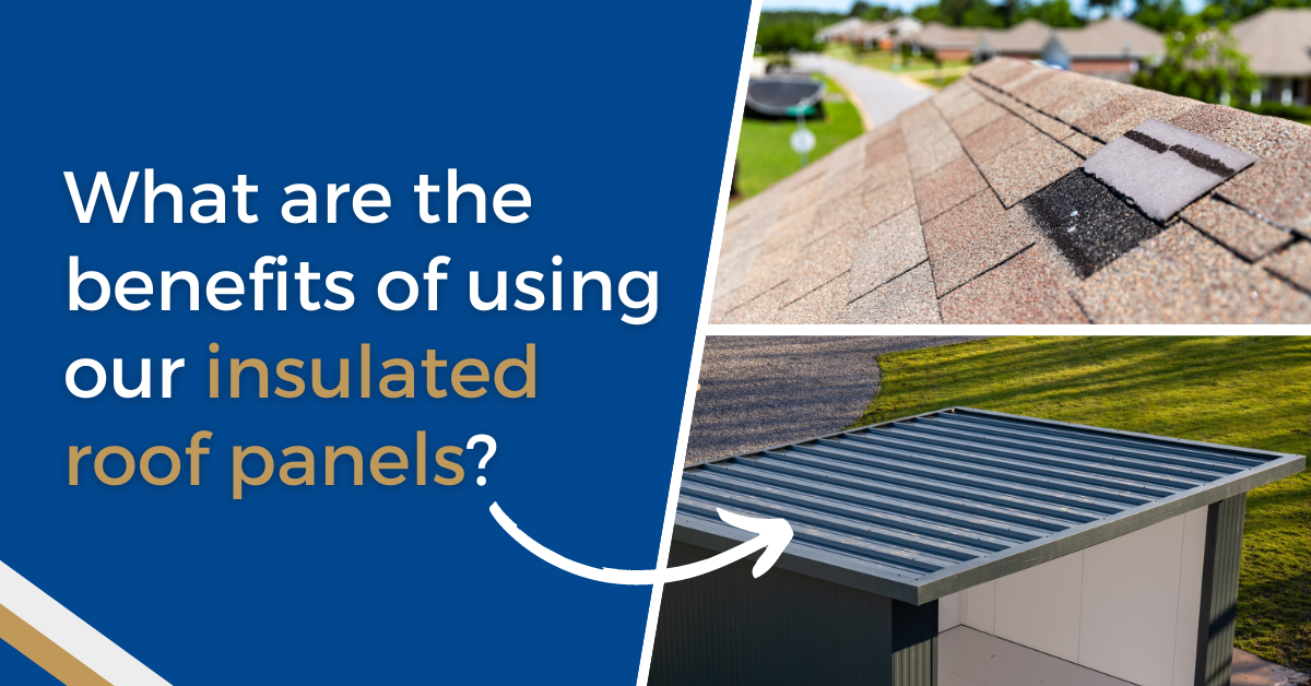 What are the benefits of using our Insulated Panels?