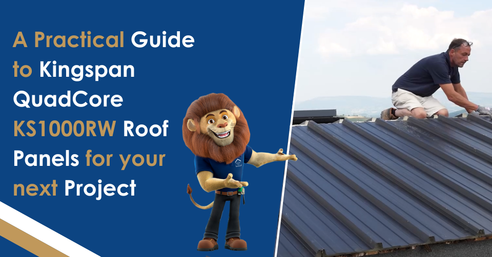 A Practical Guide to Kingspan QuadCore KS1000RW Roof Panels for Your n ...